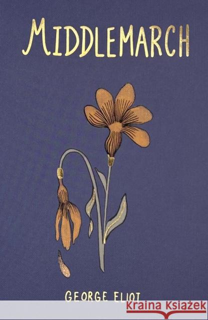 Middlemarch (Collector's Edition) George Eliot 9781840228724 Wordsworth Editions
