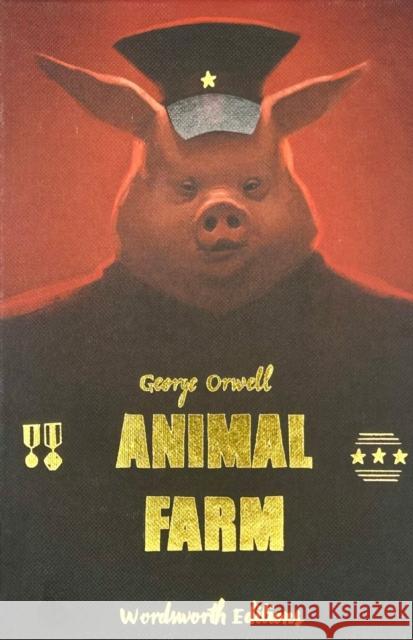 Animal Farm (Collector's Edition) George Orwell 9781840228779 Wordsworth Editions Ltd