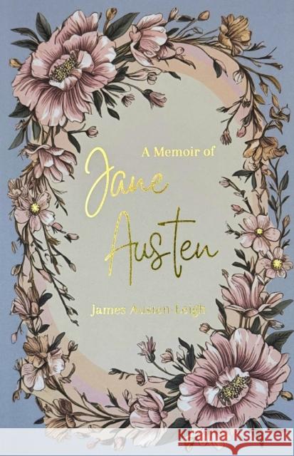 A Memoir of Jane Austen James Austen-Leigh 9781840229851