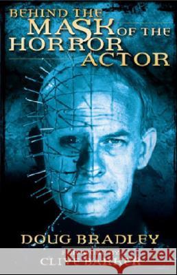 Behind the Mask of the Horror Actor Doug Bradley 9781840238075 Titan Books Ltd