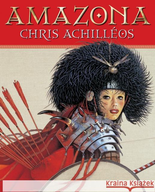 Amazona: The Art of Chris Achilleos Chris Achilleos 9781840238938 Titan Books (UK)