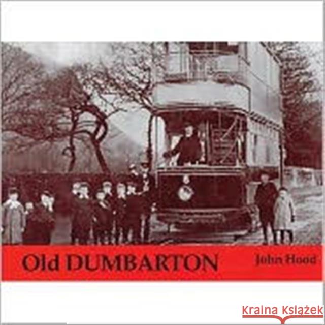 Old Dumbarton John Hood 9781840330588