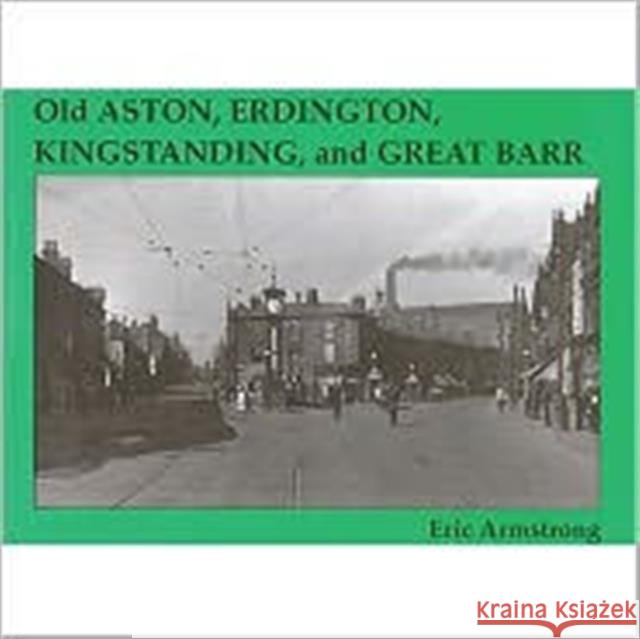 Old Aston, Erdington, Kingstanding and Great Barr Eric Armstrong 9781840330762