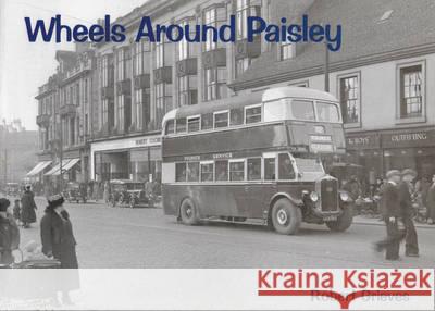 Wheels Around Paisley Robert Grieves 9781840331301 STENLAKE PUBLISHING
