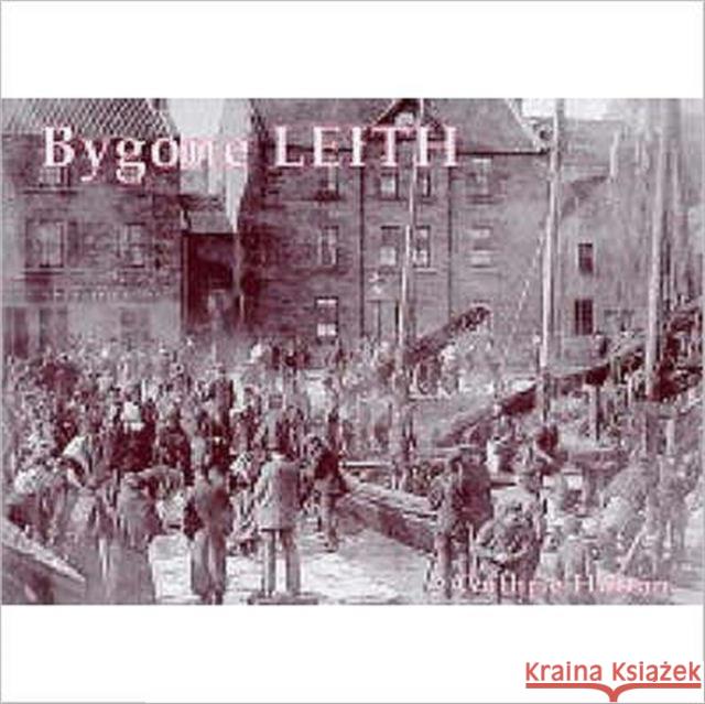 Bygone Leith Guthrie Hutton 9781840333244 Stenlake Publishing