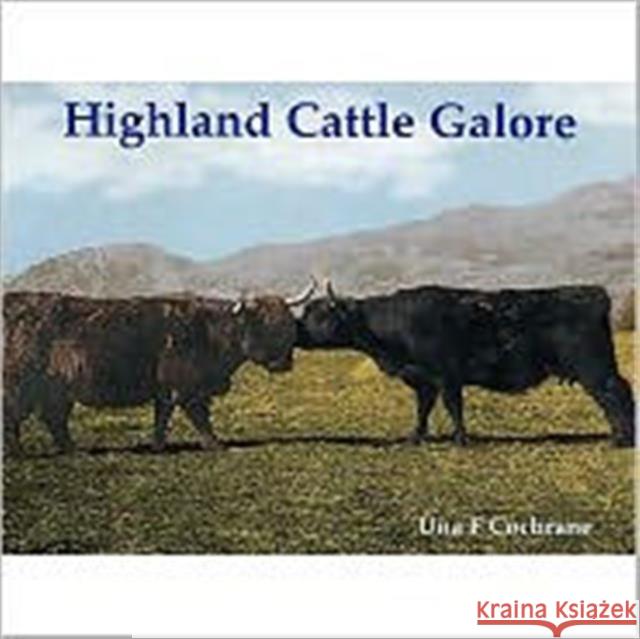 Highland Cattle Galore Una Flora Cochrane 9781840334036 Stenlake Publishing
