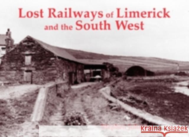 Lost Railways of Limerick and the South West Stephen Johnson 9781840334289