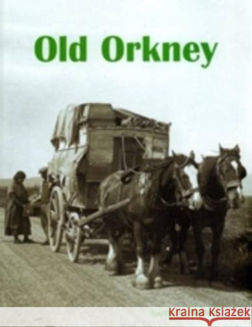 Old Orkney Guthrie Hutton 9781840334678 Stenlake Publishing