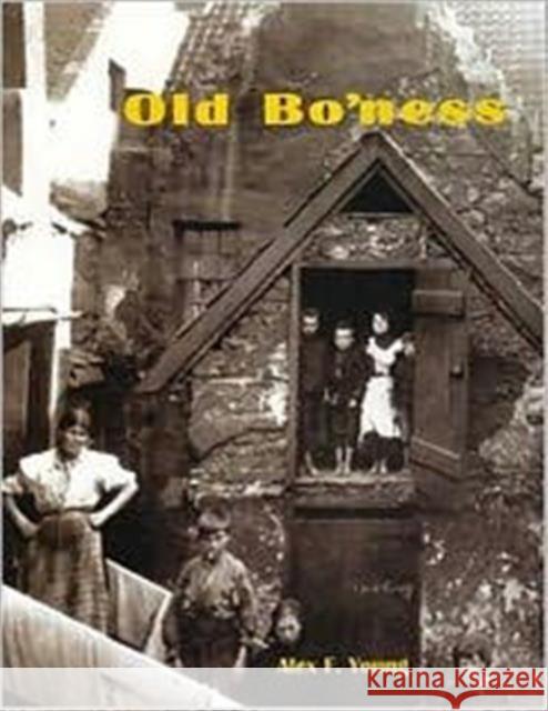 Old Bo'ness Alex F. Young 9781840334821 Stenlake Publishing