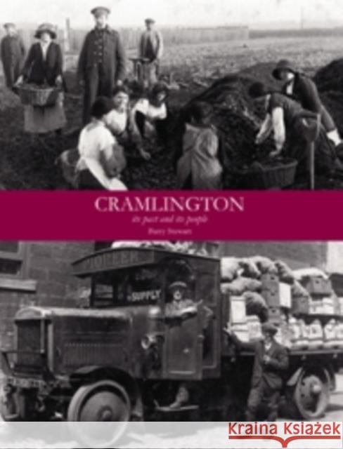 Cramlington its Past and its People Barry Stewart 9781840336542