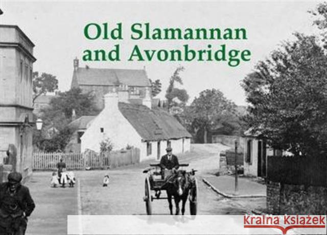 Old Slamannan and Avonbridge John Hood 9781840337129