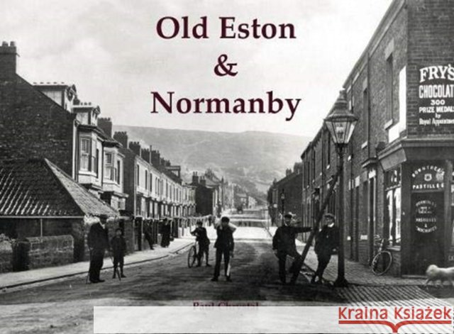 Old Eston & Normanby Paul Chrystal 9781840338393