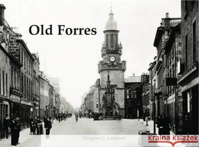 Old Forres Douglas G Lockhart 9781840338409