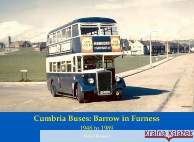 Cumbria Buses: Barrow in Furness - 1948 to 1989 Stuart Emmett 9781840338614 Stenlake Publishing