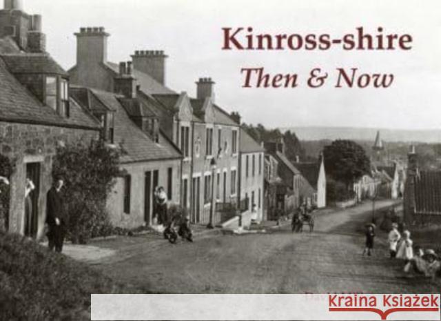 Kinross-shire Then & Now David Millar 9781840338737