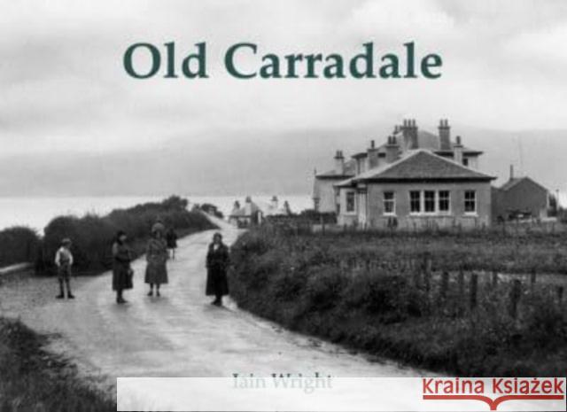 Old Carradale Iain Wright 9781840338942