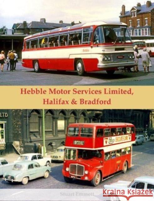 Hebble Motor Services Limited: Halifax & Bradford Stuart Emmett 9781840339376 Stenlake Publishing