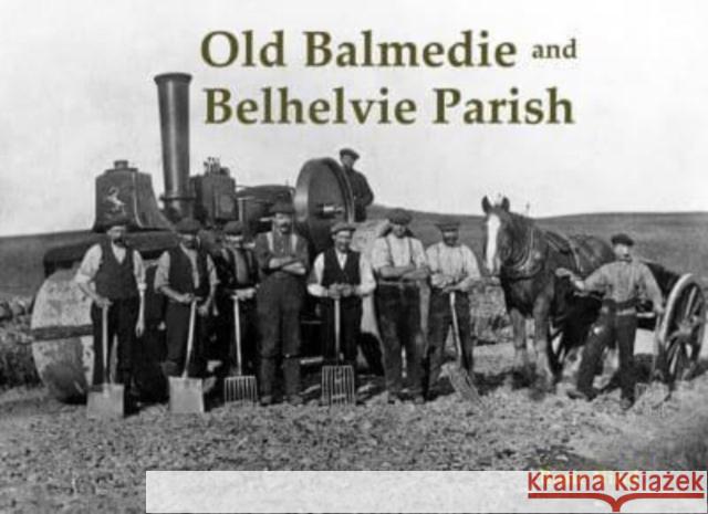 Old Balmedie and Belhelvie Parish Rosie Nicol 9781840339512