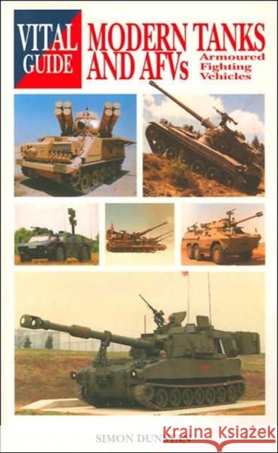 Modern Tanks & Armoured Fighting Vehicles Dunstan, Simon 9781840371901