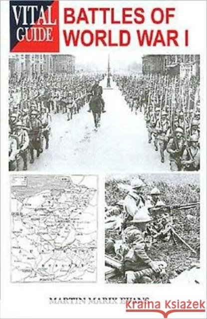 Vital Guide: Battles of World War I Martin Marix Evans 9781840374094