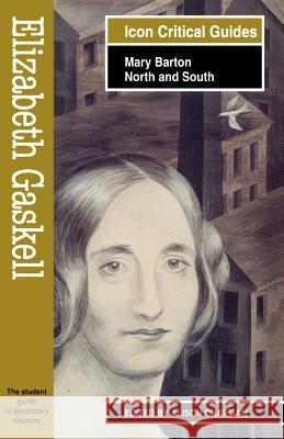 Elizabeth Gaskell - Mary Barton/North and South Elizabeth Cleghorn Gaskell Alison Chapman 9781840460377