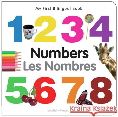 My First Bilingual Book -  Numbers (English-French) Milet Publishing 9781840595413 Milet Publishing