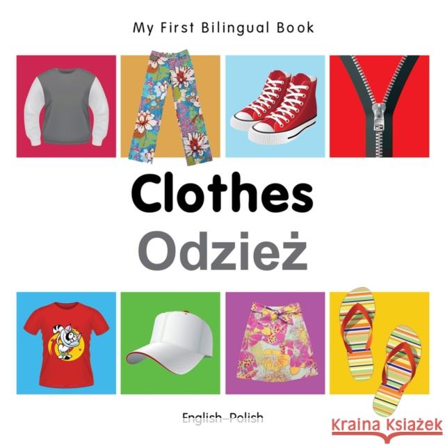 My First Bilingual Book -  Clothes (English-Polish) Milet 9781840598667 Milet Publishing Ltd