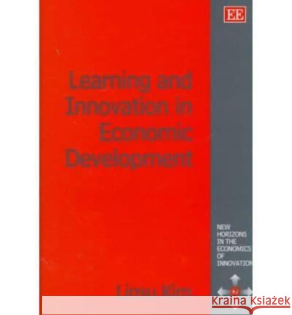 Learning and Innovation in Economic Development Linsu Kim 9781840640267 Edward Elgar Publishing Ltd