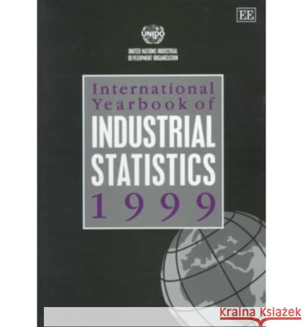 International Yearbook of Industrial Statistics: 1999  9781840640519 Edward Elgar Publishing Ltd