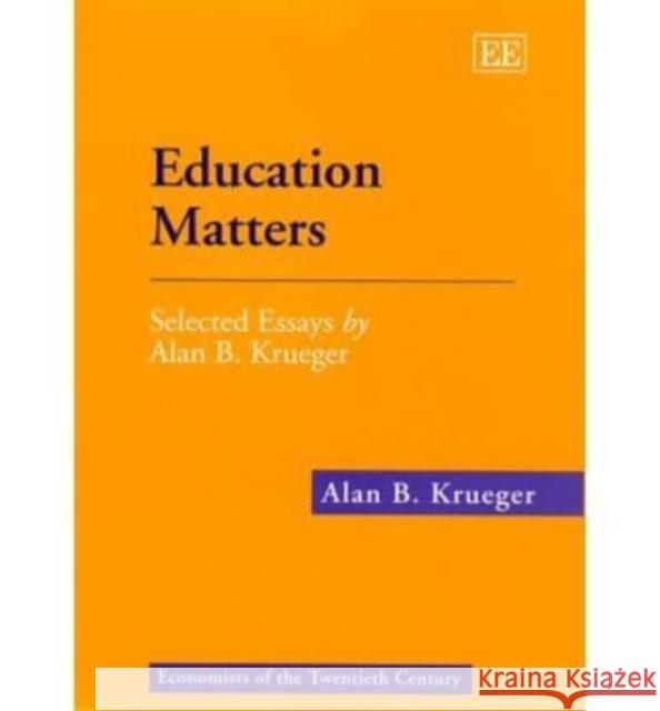 Education Matters: Selected Essays by Alan B.Krueger Alan B. Krueger   9781840641066