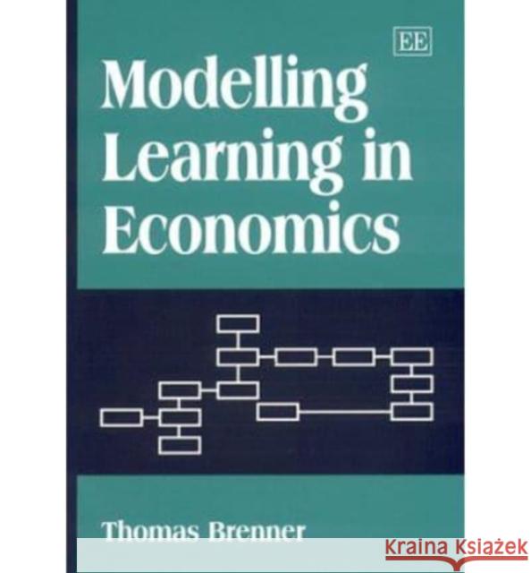 Modelling Learning in Economics  9781840641349 Edward Elgar Publishing Ltd
