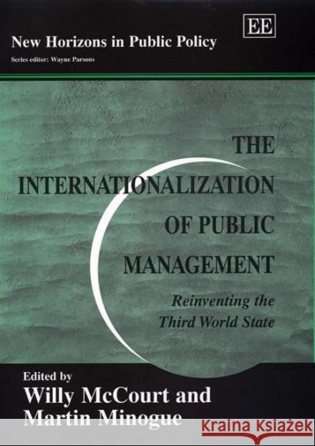The Internationalization of Public Management: Reinventing the Third World State  9781840641813 Edward Elgar Publishing Ltd