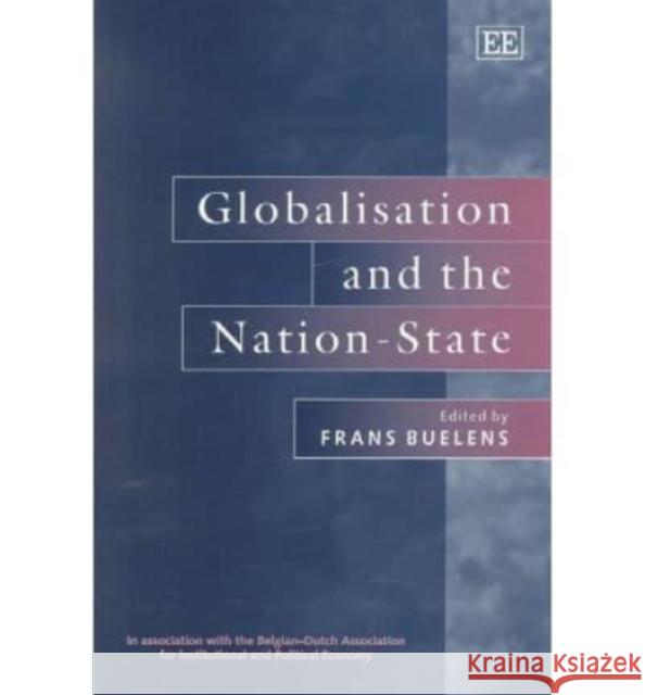 Globalisation and the Nation-state Frans Buelens   9781840642025