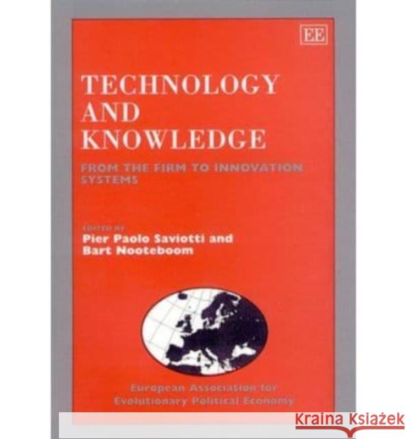 Technology and Knowledge: From the Firm to Innovation Systems  9781840642247 Edward Elgar Publishing Ltd