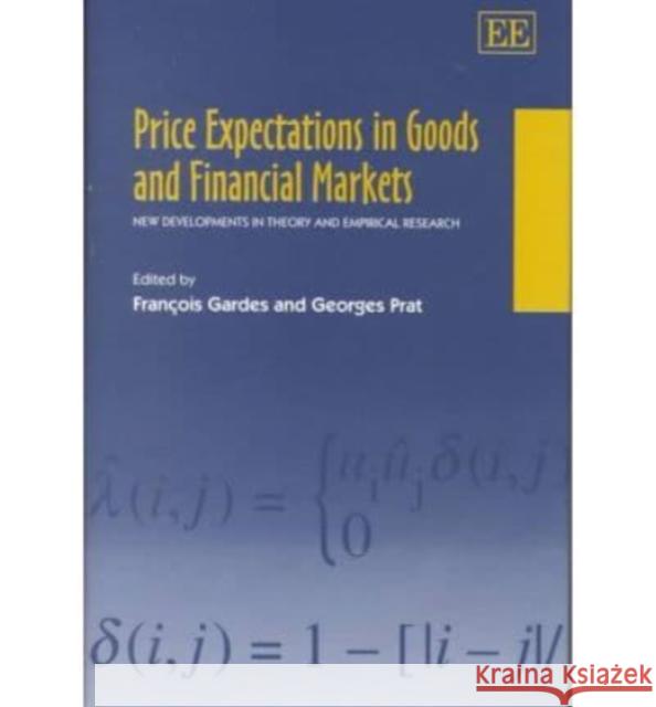 Price Expectations in Goods and Financial Markets: New Developments in Theory and Empirical Research  9781840643220 Edward Elgar Publishing Ltd