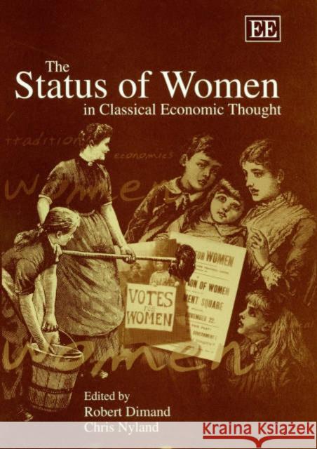 The Status of Women in Classical Economic Thought Robert Dimand, Chris Nyland 9781840644784