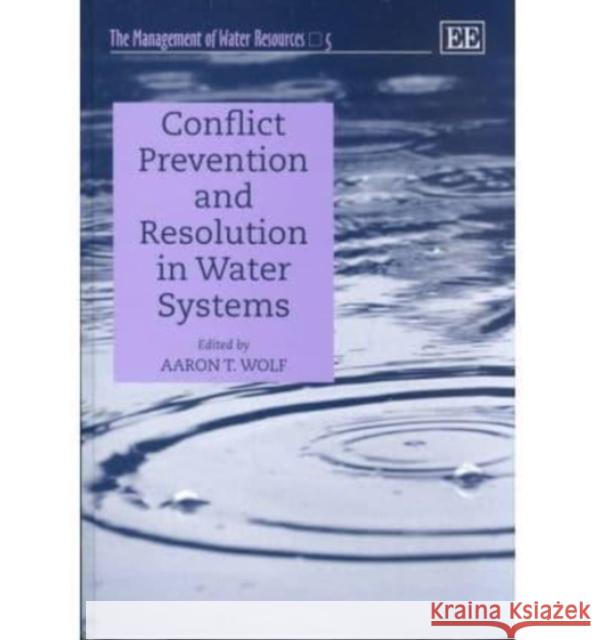 Conflict Prevention and Resolution in Water Systems  9781840645026 Edward Elgar Publishing Ltd