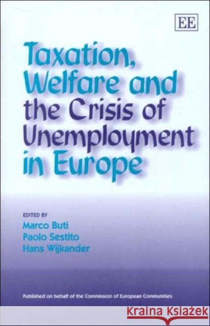 Taxation, Welfare and the Crisis of Unemployment in Europe  9781840645118 EDWARD ELGAR PUBLISHING LTD