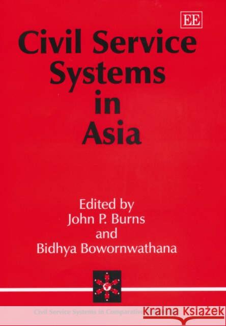 Civil Service Systems in Asia John P. Burns, Bidhya Bowornwathana 9781840646177