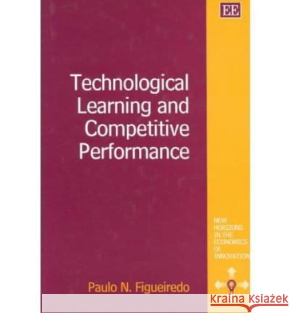 Technological Learning and Competitive Performance  9781840646566 Edward Elgar Publishing Ltd