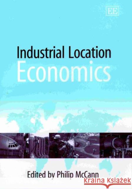 Industrial Location Economics Philip McCann 9781840646726