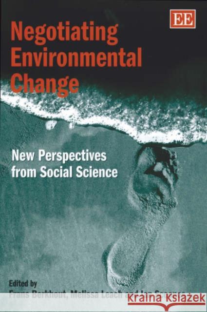 Negotiating Environmental Change: New Perspectives from Social Science  9781840646733 Edward Elgar Publishing Ltd