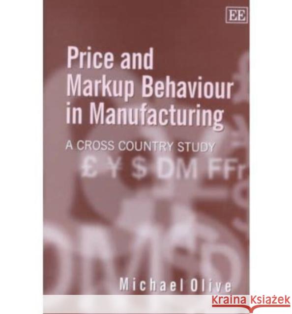 Price and Mark-up Behaviour in Manufacturing: A Cross Country Study  9781840647303 Edward Elgar Publishing Ltd