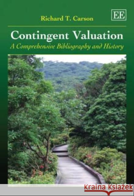 Contingent Valuation: A Comprehensive Bibliography and History Richard Carson   9781840647556