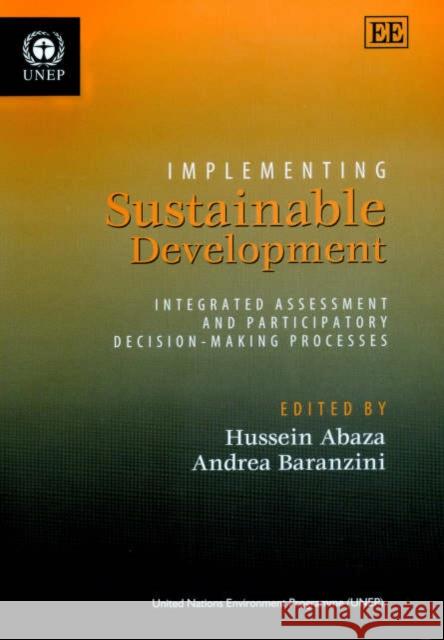 Implementing Sustainable Development: Integrated Assessment and Participatory Decision-making Processes  9781840649130 Edward Elgar Publishing Ltd