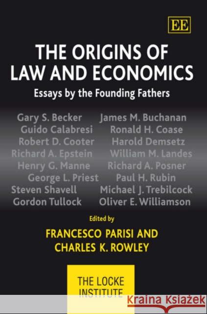 The Origins of Law and Economics: Essays by the Founding Fathers Francesco Parisi Charles K. Rowley  9781840649635