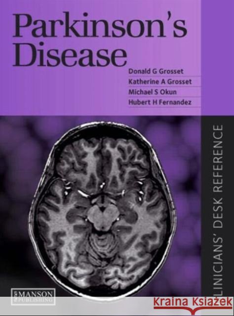 Parkinson's Disease : Clinican's Desk Reference Donald Grosset 9781840761016