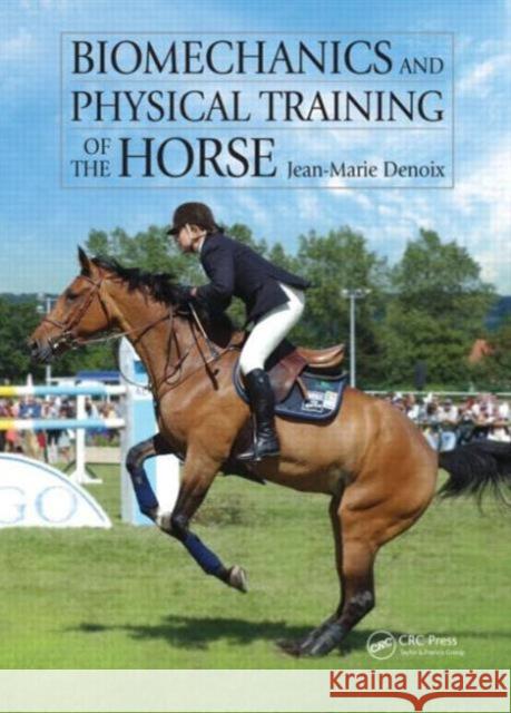 Biomechanics and Physical Training of the Horse Jean-Marie Denoix 9781840761924 Manson Publishing Ltd