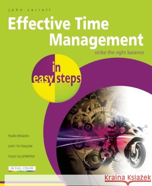 Effective Time Management in Easy Steps John Carroll 9781840785593 0