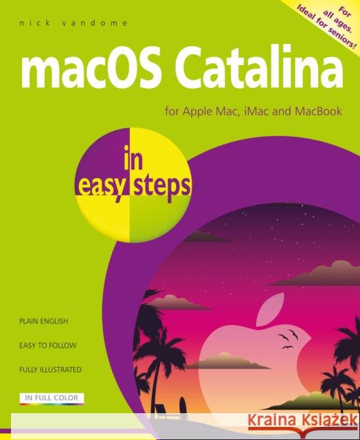Macos Catalina in Easy Steps: Covers Version 10.15 Vandome, Nick 9781840788648 In Easy Steps